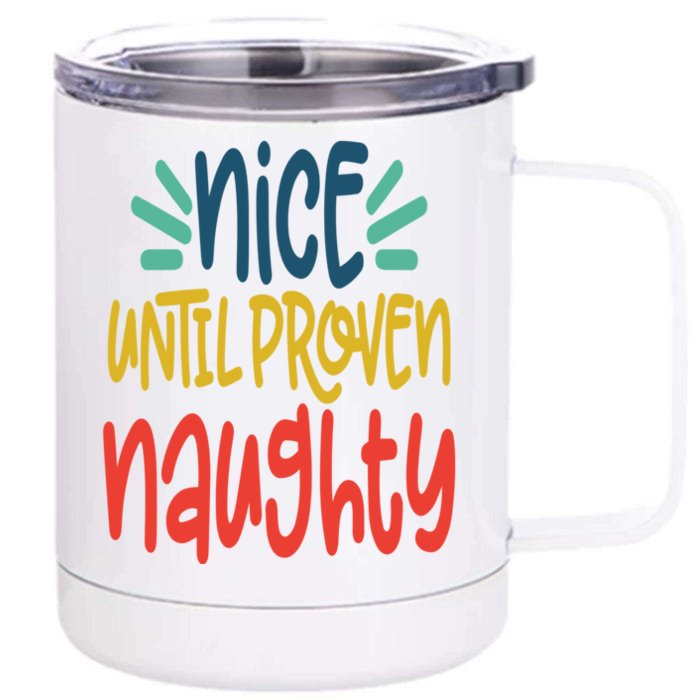 Funny Christmas Gift Nice Until Proven Naughty Not Bad Meaningful Gift Front & Back 12oz Stainless Steel Tumbler Cup