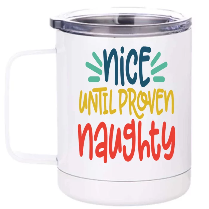 Funny Christmas Gift Nice Until Proven Naughty Not Bad Meaningful Gift Front & Back 12oz Stainless Steel Tumbler Cup