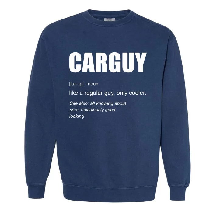 Funny Car Guy Definition Garment-Dyed Sweatshirt