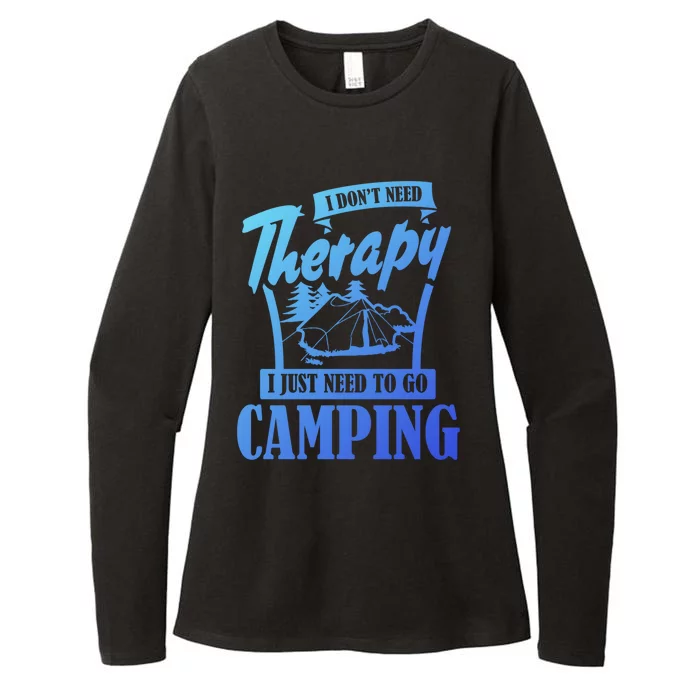 Funny Campers Gift I Dont Need Therapy I Just Need To Camp Gift Womens CVC Long Sleeve Shirt