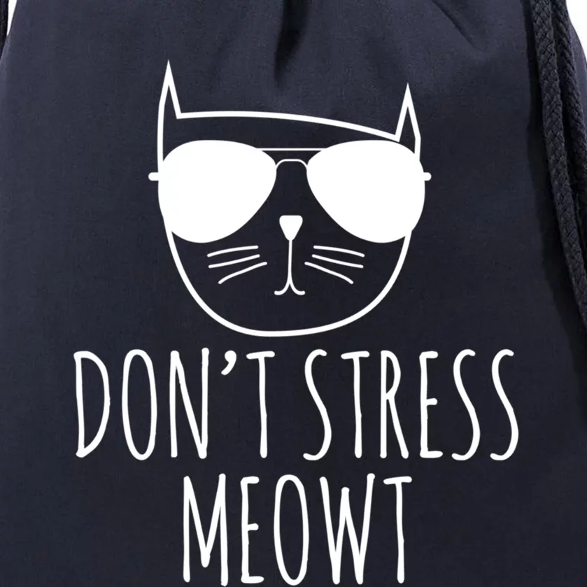 Funny Cat Great Gift Don't Stress Meowt Cute Cat Lover Gift Drawstring Bag