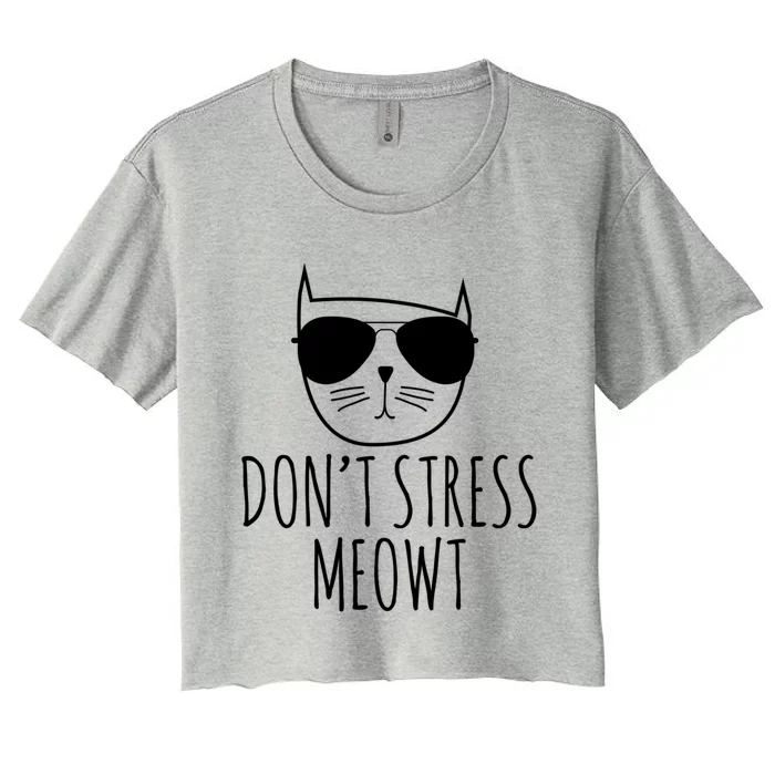 Funny Cat Great Gift Don't Stress Meowt Cute Cat Lover Gift Women's Crop Top Tee