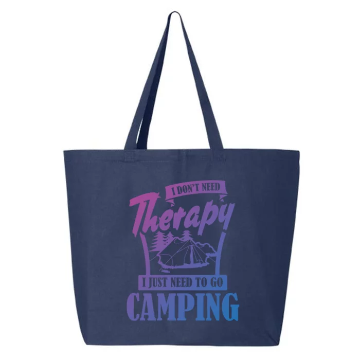 Funny Campers Gift I Dont Need Therapy I Just Need To Camp Gift 25L Jumbo Tote