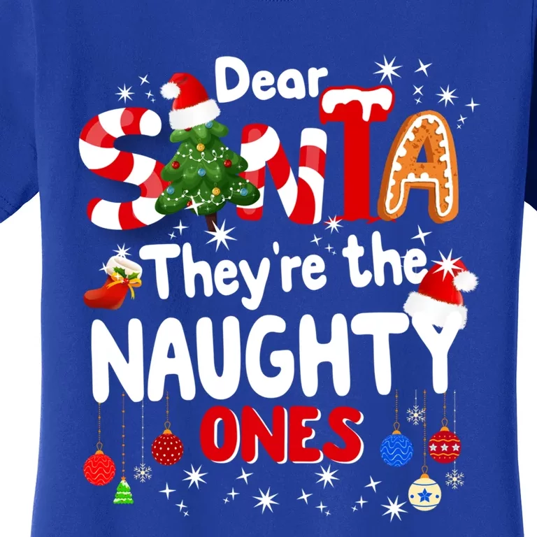 Funny Christmas Gift Dear Santa They Are The Naughty Ones Gift Women's T-Shirt