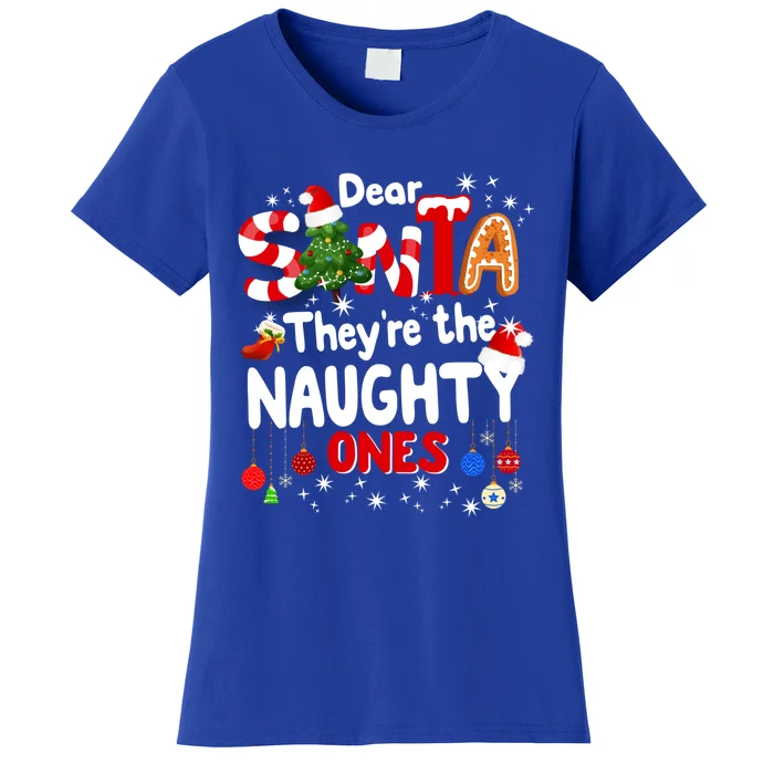 Funny Christmas Gift Dear Santa They Are The Naughty Ones Gift Women's T-Shirt