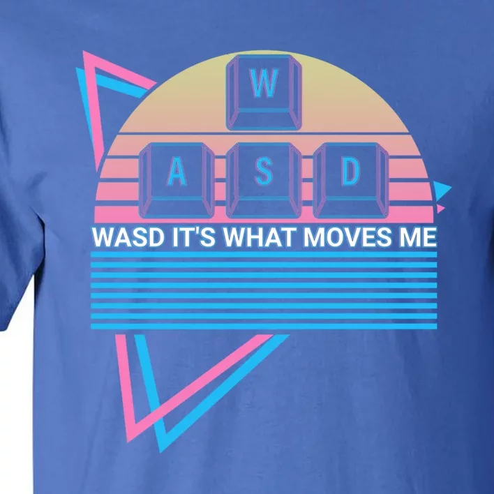 Funny Computer Gamer Gaming Retro Wasd Its What Moves Me Great Gift Tall T-Shirt