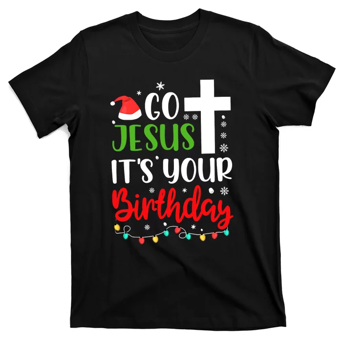 Funny Christian Go Jesus It's Your Birthday Christmas T-Shirt