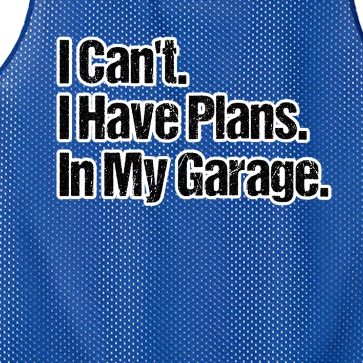 Funny Car Guy Gift Meaningful Gift I Can't I Have Plans In My Garage Gift Mesh Reversible Basketball Jersey Tank