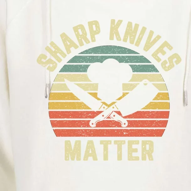 Funny Chef Gift Sharp Knives Matter Culinary Cook Cooking Gift Womens Funnel Neck Pullover Hood