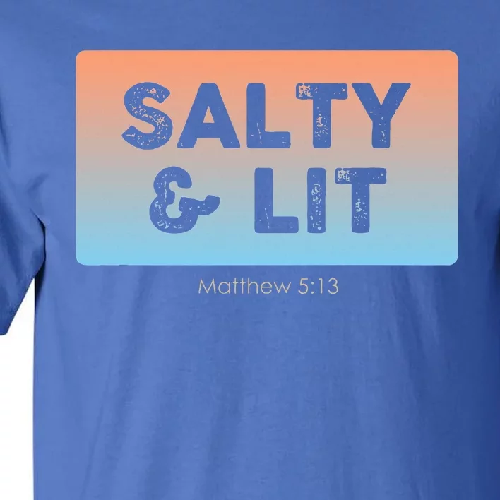 Funny Christian Gift Salty & Lit Tall T-Shirt