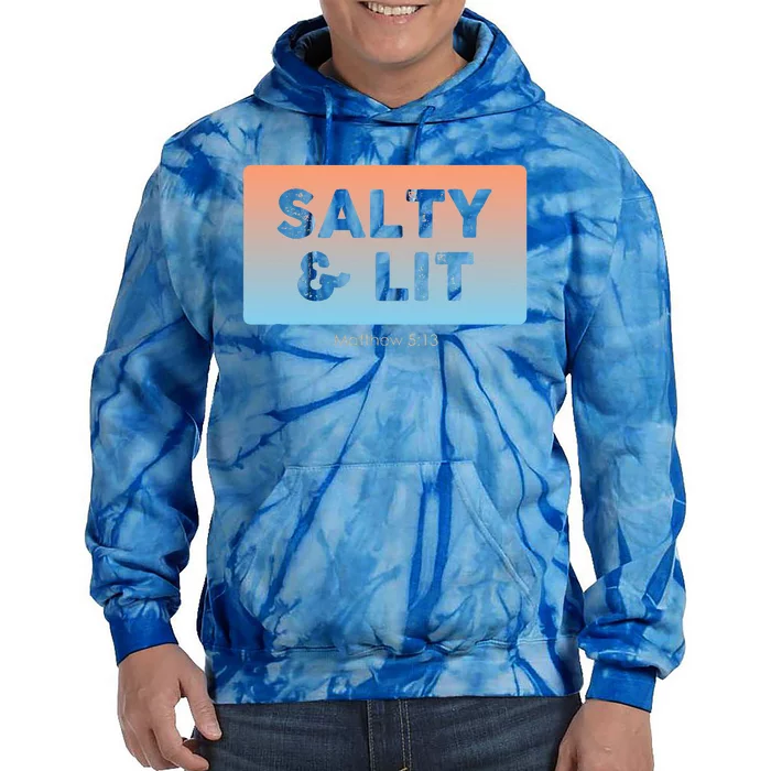 Funny Christian Gift Salty & Lit Tie Dye Hoodie