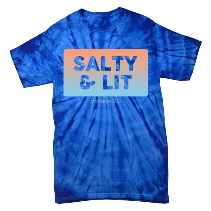 Funny Christian Gift Salty & Lit Tie-Dye T-Shirt