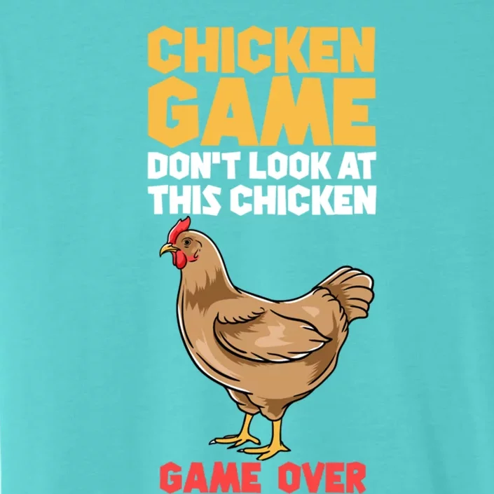 Funny Chicken Game Don't Look At The Chicken Gift ChromaSoft Performance T-Shirt