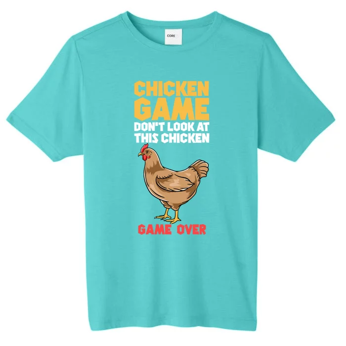 Funny Chicken Game Don't Look At The Chicken Gift ChromaSoft Performance T-Shirt