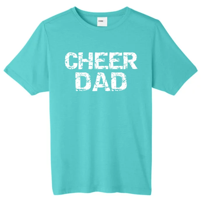 Father Cheerleading Gift From Cheerleader Daughter Cheer Dad Gift ChromaSoft Performance T-Shirt