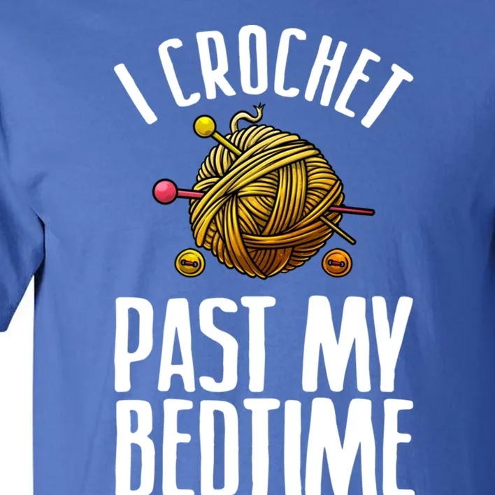 Funny Crochet Gift For Crocheter Cool Quilting Crocheting Meaningful Gift Tall T-Shirt