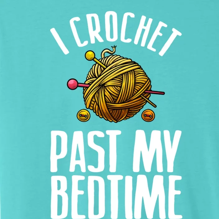 Funny Crochet Gift For Crocheter Cool Quilting Crocheting Meaningful Gift ChromaSoft Performance T-Shirt