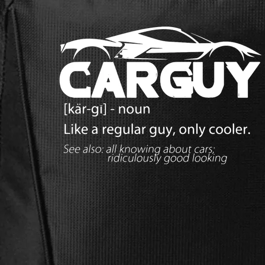 Funny Car Guy Gift Car Guy Definition City Backpack