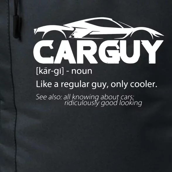 Funny Car Guy Gift Car Guy Definition Daily Commute Backpack