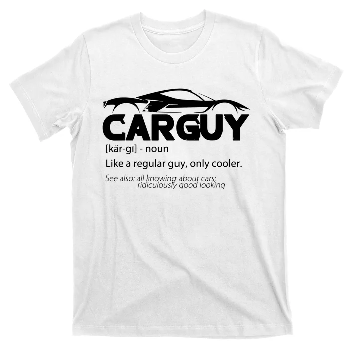 Funny Car Guy Gift Car Guy Definition T-Shirt