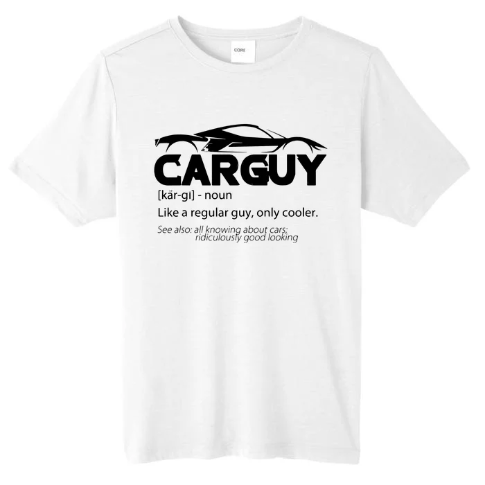 Funny Car Guy Gift Car Guy Definition ChromaSoft Performance T-Shirt