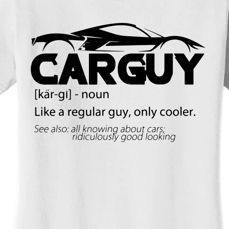 Funny Car Guy Gift Car Guy Definition Women's T-Shirt