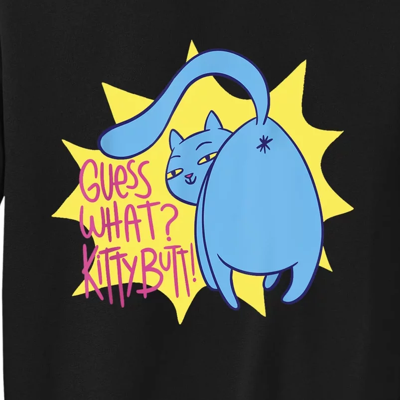 Funny Cat Guess What? Kitty Butt! Women Men Gifts Tall Sweatshirt