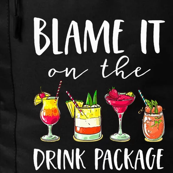 Funny Cruise Gifts Blame It On The Drink Package Daily Commute Backpack