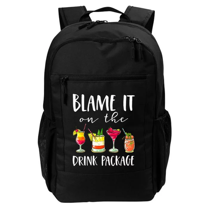 Funny Cruise Gifts Blame It On The Drink Package Daily Commute Backpack