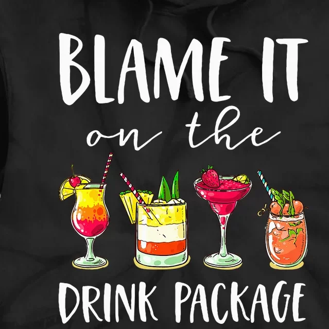 Funny Cruise Gifts Blame It On The Drink Package Tie Dye Hoodie