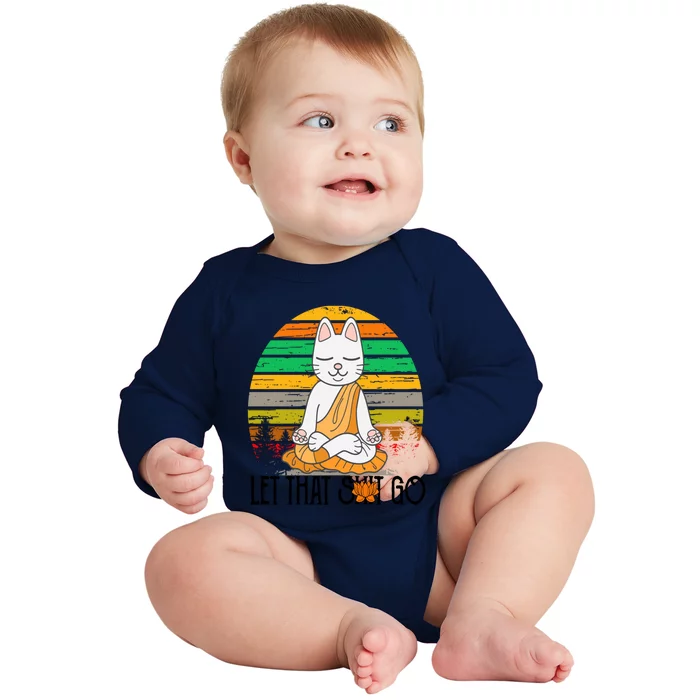 Funny Cagreat Gift Meditating Kitty Let That Shit Go Fun Gift Funny Gift Baby Long Sleeve Bodysuit