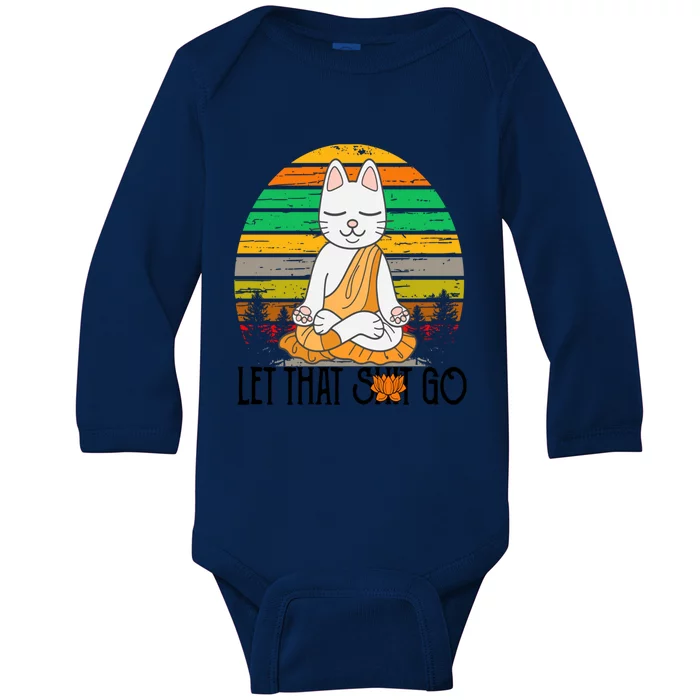 Funny Cagreat Gift Meditating Kitty Let That Shit Go Fun Gift Funny Gift Baby Long Sleeve Bodysuit