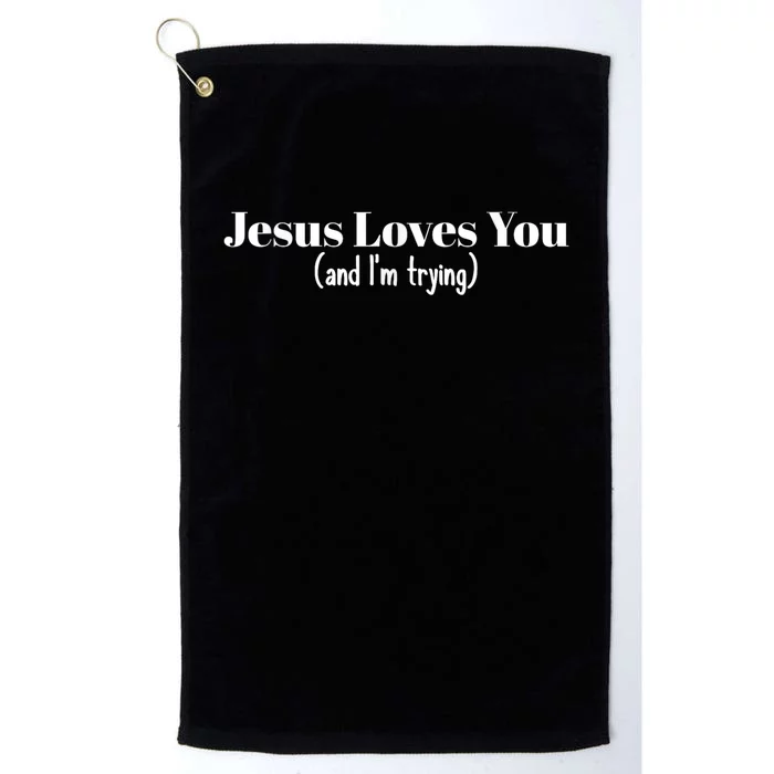 Funny Christian Gift Jesus Loves You And IM Trying Platinum Collection Golf Towel