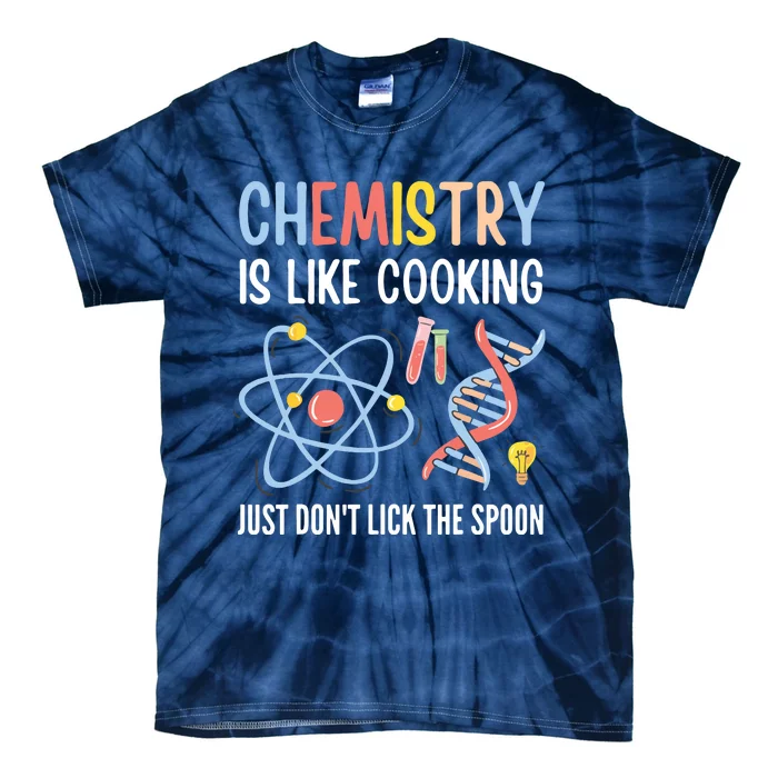 Funny Chemist Gifts Chemistry Is Like Cooking Science Nerd Tie-Dye T-Shirt