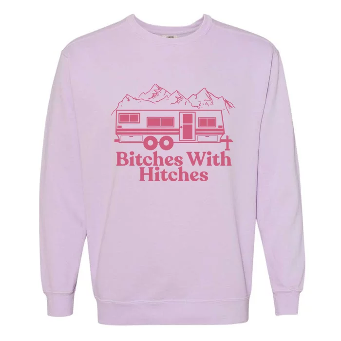 Funny Camping Great Gift Bitches With Hitches Camper Garment-Dyed Sweatshirt