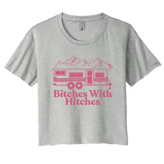 Funny Camping Great Gift Bitches With Hitches Camper Women's Crop Top Tee