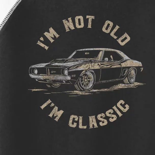 Funny Car Graphic IM Not Old IM Classic Toddler Fine Jersey T-Shirt