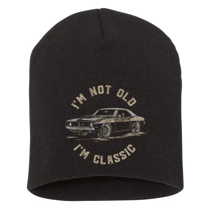 Funny Car Graphic IM Not Old IM Classic Short Acrylic Beanie