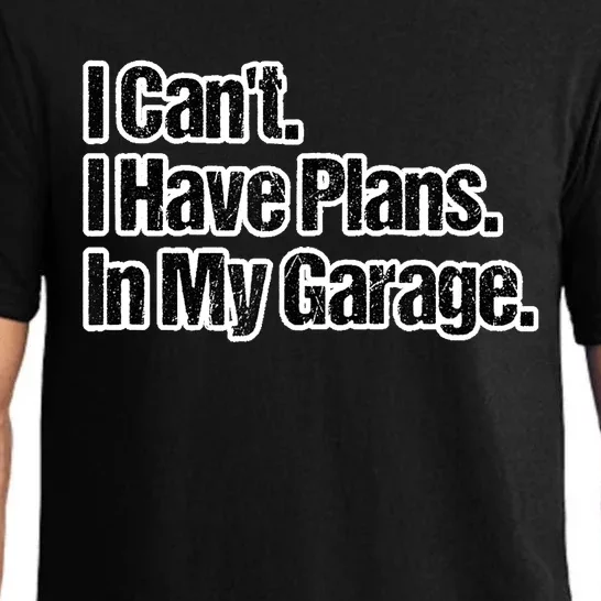 Funny Car Guy Gift I Cant I Have Plans In My Garage Pajama Set