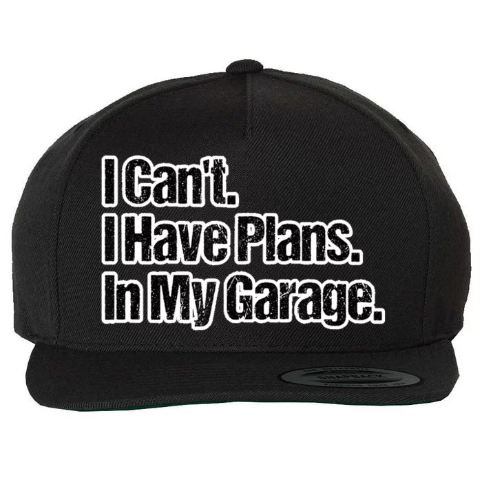 Funny Car Guy Gift I Cant I Have Plans In My Garage Wool Snapback Cap