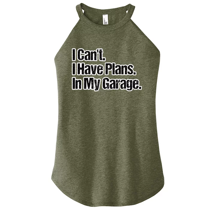 Funny Car Guy Gift I Cant I Have Plans In My Garage Women’s Perfect Tri Rocker Tank