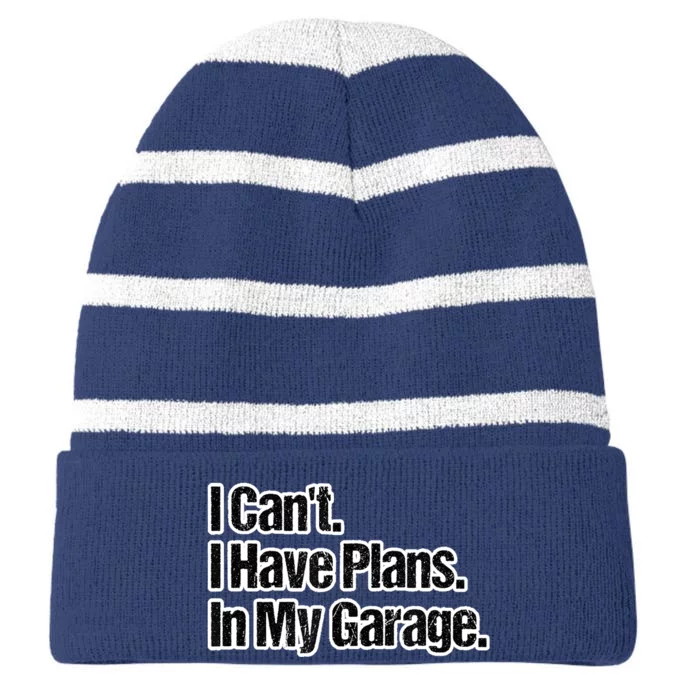 Funny Car Guy Gift I Cant I Have Plans In My Garage Striped Beanie with Solid Band