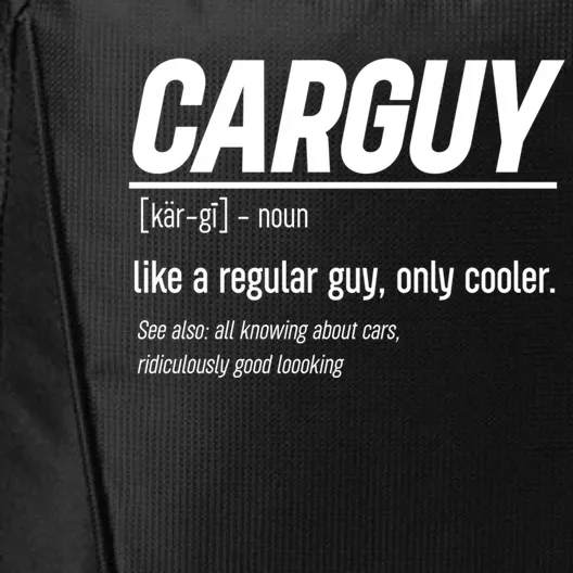 Funny Car Guy Definition Meaningful Gift City Backpack