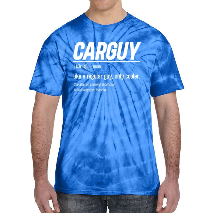 Funny Car Guy Definition Meaningful Gift Tie-Dye T-Shirt