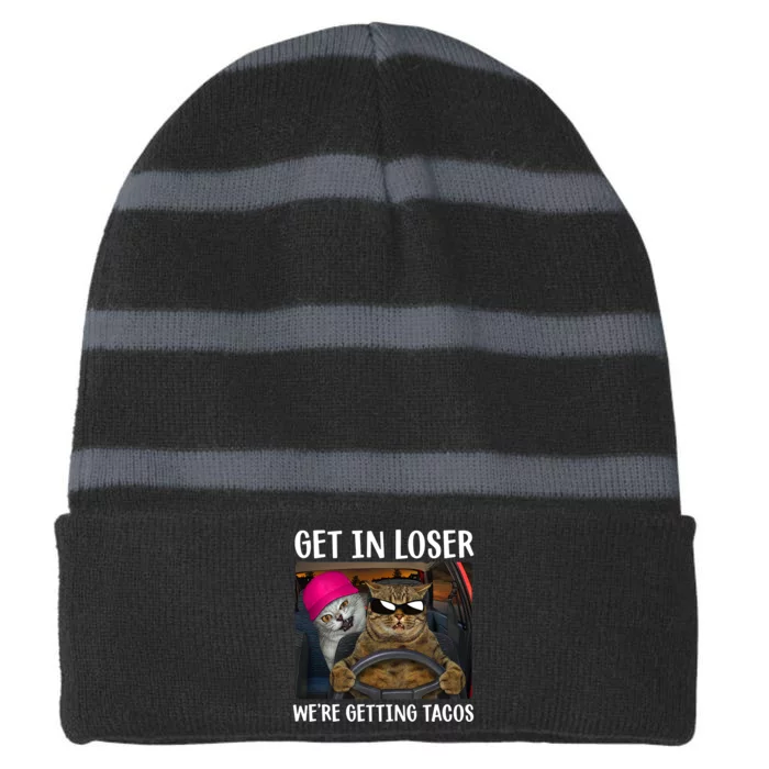 Funny Cats Get In Loser We're Getting Tacos Striped Beanie with Solid Band