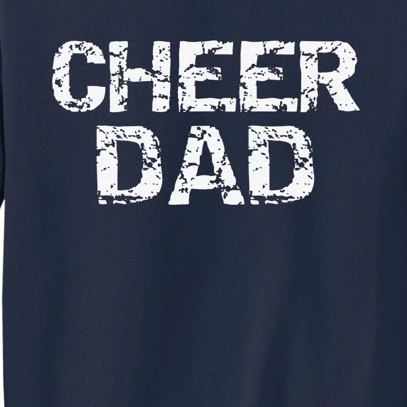 Father Cheerleading Gift From Cheerleader Daughter Cheer Dad Tall Sweatshirt