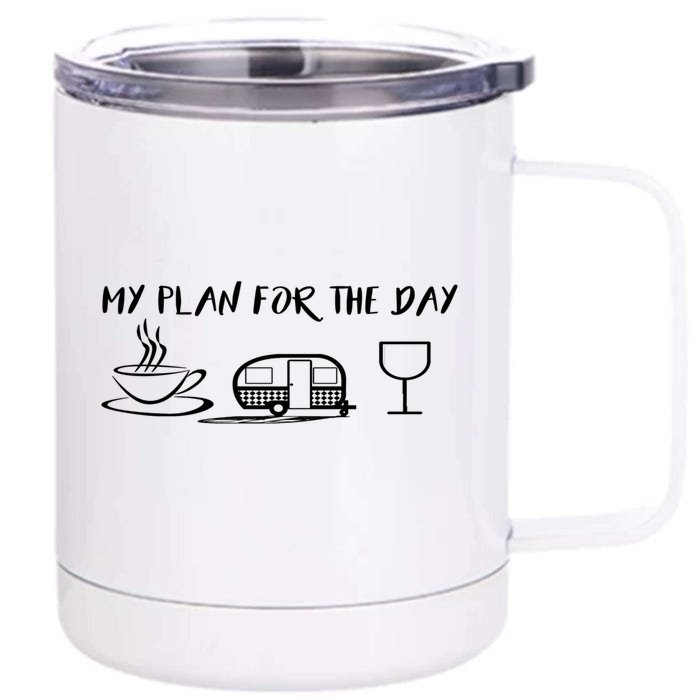 Funny Camping Gift Plan For The Day Gift Coffee Camper Wine Funny Gift Front & Back 12oz Stainless Steel Tumbler Cup