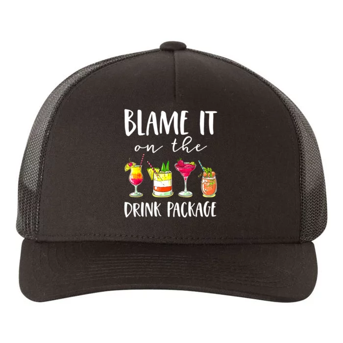 Funny Cruise Gifts Blame It On The Drink Package Yupoong Adult 5-Panel Trucker Hat