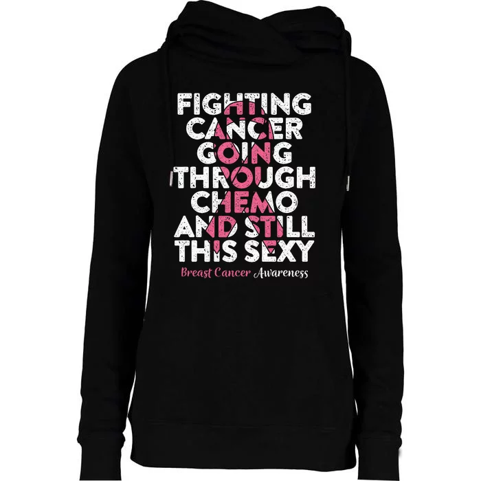 Fighting Cancer Going Through Chemo  Breast Cancer Womens Funnel Neck Pullover Hood