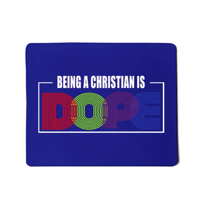 Funny Christian Gift/ Being A Christian Is Dope Meaningful Gift Mousepad